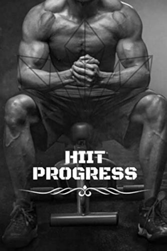 Hiit Progress: Entrena Duro Y Nota A Cada Wod. 3 Meses / Mae