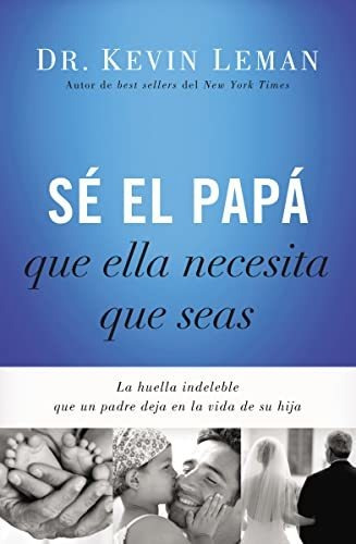 Libro : Se El Papa Que Ella Necesita Que Seas La Huella...