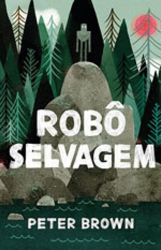 Robô Selvagem, De Brown, Peter C.. Editorial Intrínseca, Capa Mole, Edição 2024-10-04 00:00:00 Em Português
