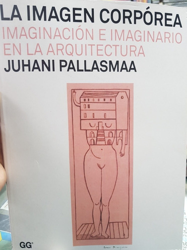 Libro La Imagen Corpórea Juhani Pallasmaa