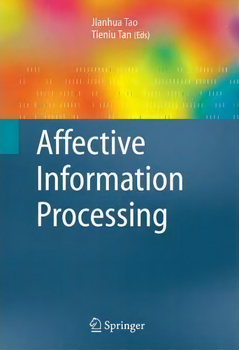 Affective Information Processing, De Jianhua Tao. Editorial Springer London Ltd, Tapa Dura En Inglés