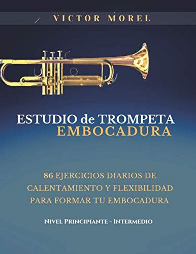 Libro: Estudio De Trompeta Embocadura: 86 Ejercicios Diarios