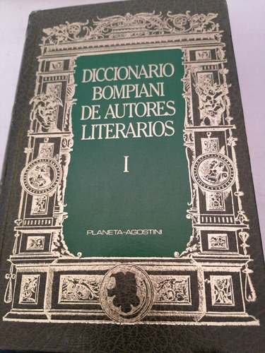 Diccionario Bompiani De Autores Literarios 1 Planeta Agostin
