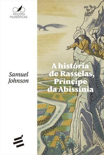 A Historia De Rasselas, Principe Da Abissinia - 1ªed.(2019), De Samuel Johnson. Editora É Realizações, Capa Mole, Edição 1 Em Português, 2019