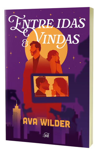 Livro Entre Idas E Vindas De Ava Wilder edição 1, Capa Mole 2024 Em Português Editora Harlequin Books