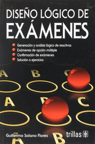 Diseño Lógico De Exámenes, De Solano Flores, Guillermo., Vol. 1. Editorial Trillas, Tapa Blanda, Edición 1a En Español, 1991