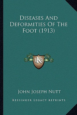 Libro Diseases And Deformities Of The Foot (1913) - Nutt,...