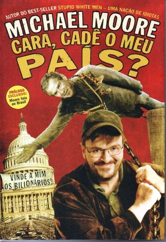 Livro Cara, Cadê O Meu País? De Michael Moore