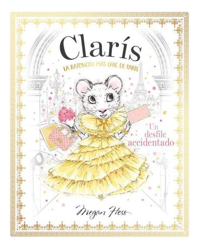 Libro: Claris Un Desfile Accidentado. Hess, Megan. Edebe