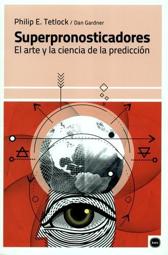 Libro Superpronosticadores. El Arte Y La Ciencia De La Pred