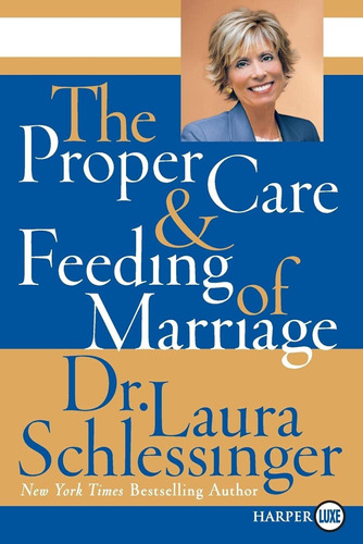 Proper Care And Feeding Of Marriage Lp, The / Dr. Laura Schl