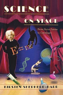 Libro Science On Stage : From Doctor Faustus To Copenhage...