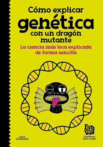 Libro: Cómo Explicar Genética Con Un Dragón Mutante. Big Van