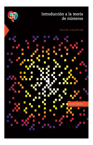 Introducción A La Teoría De Números, De Zaldívar, Felipe., Vol. 1. Editorial Fondo De Cultura Económica, Tapa Blanda, Nueva Edición En Español, 2024