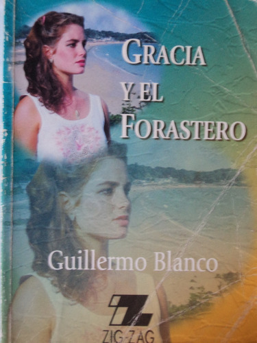 Gracia Y El Forastero - Guillermo Blanco, 2002, Zig - Zag.