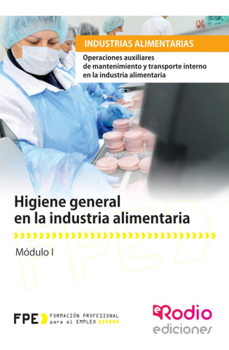 Libro: Higiene General En La Industria Alimentaria. Operacio