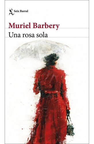 Una Rosa Sola, De Barbery, Muriel. Editorial Seix Barral, Tapa Blanda, Edición 1 En Español