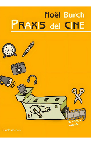 Noël Burch Praxis Del Cine Editorial Fundamentos