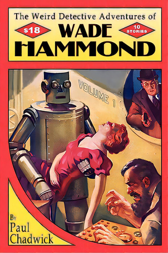 The Weird Detective Adventures Of Wade Hammond, De Chadwick, Paul. Editorial Off Trail Pubn, Tapa Blanda En Inglés