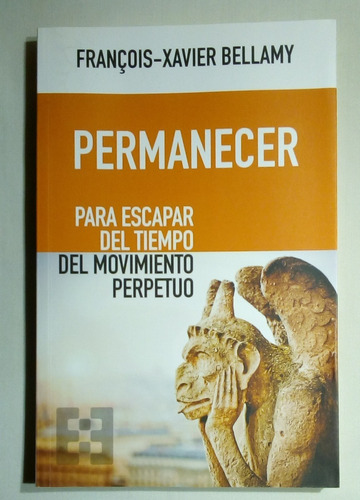 Permanecer. Para Escapar De La Era Del Movimiento Perpetuo.