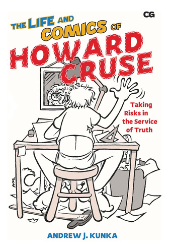 Libro: The Life And Comics Of Howard Cruse: Taking Risks In 