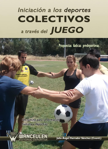 Libro: Iniciación A Los Deportes Colectivos A Través Del