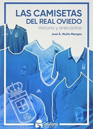 Las Camisetas Del Real Oviedo: Historia Y Anécdotas