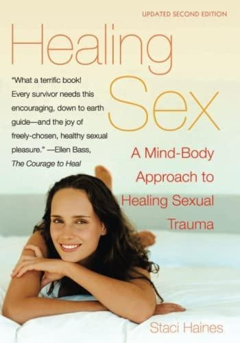 Healing Sex: A Mind-body Approach To Healing Sexual Trauma -