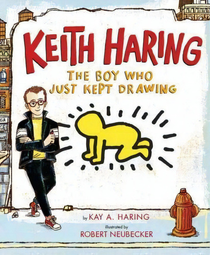 Keith Haring : The Boy Who Just Kept Drawing, De Kay Haring. Editorial Penguin Putnam Inc, Tapa Dura En Inglés