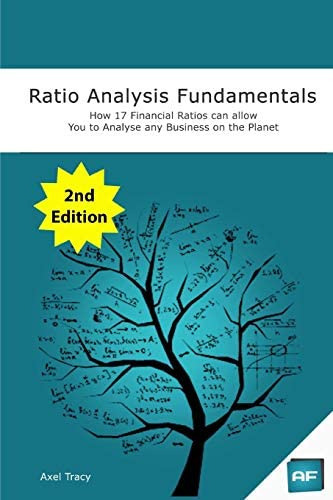 Ratio Analysis Fundamentals : How 17 Financial Ratios Can Allow You To Analyse Any Business On Th..., De Axel Tracy. Editorial Createspace Independent Publishing Platform, Tapa Blanda En Inglés