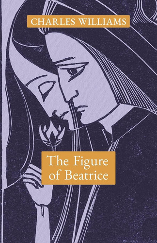 Libro La Figura De Beatrice: Un Estudio En Dante En Inglés