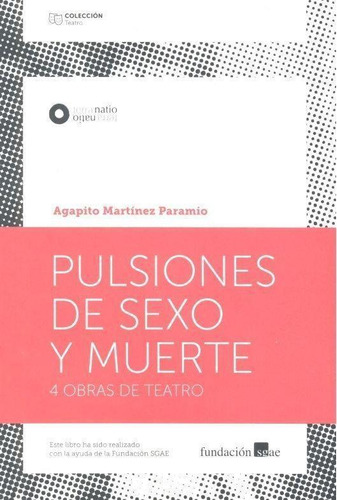 Libro: Pulsiones De Sexo Y Muerte. Martínez Paramio, Agapito