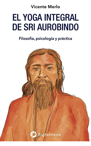 Libro El Yoga Integral De Sri Aurobindo De Merlo Vicente