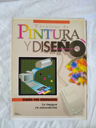 Técnicas De Pintura Y Diseño Diseño Por Ordenador Autoedició