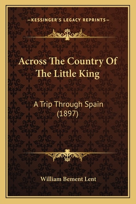 Libro Across The Country Of The Little King: A Trip Throu...