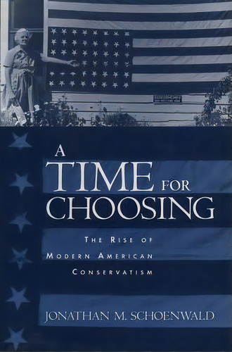 A Time For Choosing, De Jonathan M. Schoenwald. Editorial Oxford University Press Inc, Tapa Blanda En Inglés