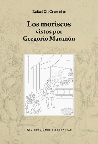 Libro Los Moriscos Vistos Por Gregorio Maraã¿ã¿n - Rafael...