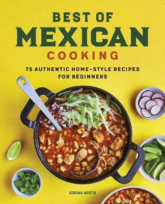 Libro Best Of Mexican Cooking : 75 Authentic Home-style R...