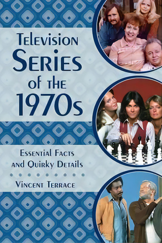 Television Series Of The 1970s, De Vincent Terrace. Editorial Rowman Littlefield, Tapa Dura En Inglés