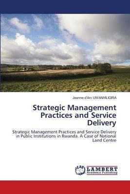 Libro Strategic Management Practices And Service Delivery...