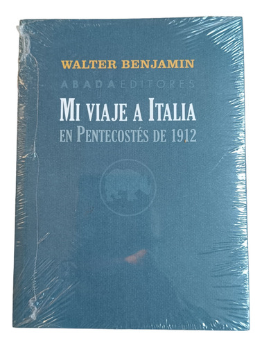 Libro // Mi Viaje A Italia En Pentecostés // Walter Benjamin