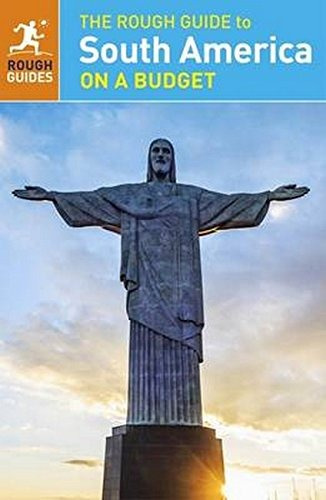 The Rough Guide To South America On A Budget (rough Guides)