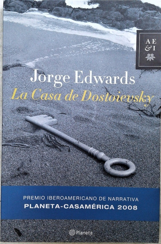  La Casa De Dostoievsky  - Jorge Edwards - Planeta 2008