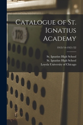 Libro Catalogue Of St. Ignatius Academy; 1913/14-1921/22 ...