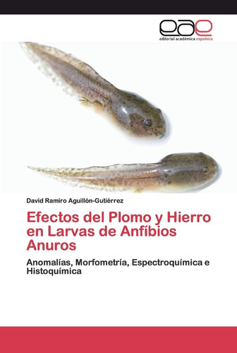 Libro: Efectos Del Plomo Y Hierro En Larvas De Anfíbios Anur