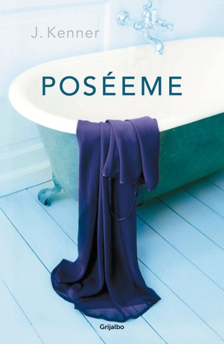 Poséeme, De Kenner J. Editorial Grijalbo En Español