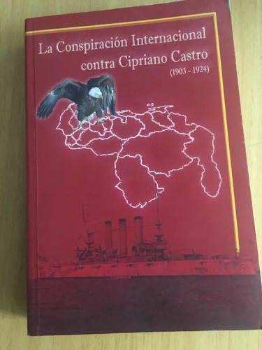 La Conspiración Internacional Contra Cipriano Castro,