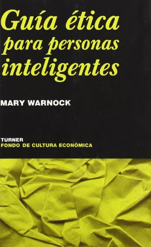 Libro Guía Ética Para Personas Inteligentes De Warnock Mary