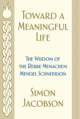 Toward A Meaningful Life: The Wisdom Of The Rebbe Menachem Mendel Schneerson, De Jacobson, Simon. Editorial William Morrow & Company, Tapa Blanda En Inglés