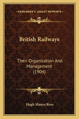 Libro British Railways: Their Organization And Management...